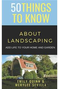 50 Things to Know about Landscaping
