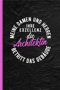 Meine Damen und Herren ihre Exzellenz die Architektin betritt das Gebäude