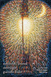 Notebook/Journal - Streetlight - Giacomo Balla: Journal Ruled - 50 Blank Pages - 6x9 Inches