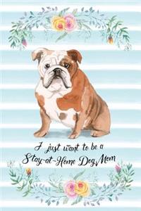 I Just Want To Be A Stay-At-Home Dog Mom
