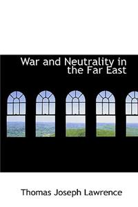 War and Neutrality in the Far East