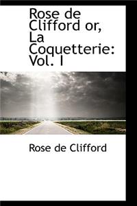 Rose de Clifford Or, La Coquetterie