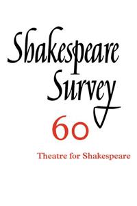 Shakespeare Survey: Volume 60, Theatres for Shakespeare