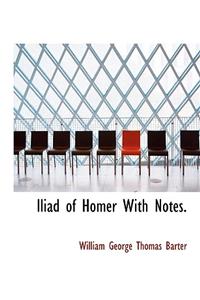 Iliad of Homer with Notes.