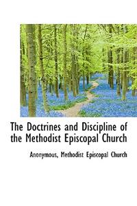 The Doctrines and Discipline of the Methodist Episcopal Church