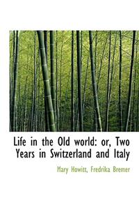 Life in the Old World