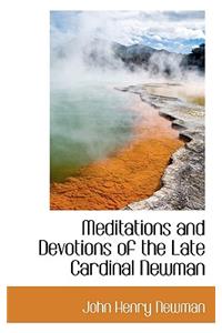 Meditations and Devotions of the Late Cardinal Newman