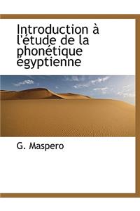 Introduction L' Tude de La Phon Tique Gyptienne