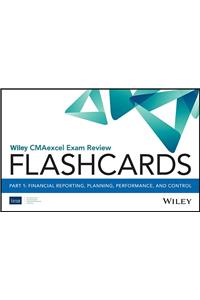 Wiley Cmaexcel Exam Review 2018 Flashcards: Part 1, Financial Reporting, Planning, Performance, and Control