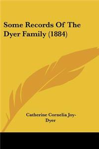 Some Records Of The Dyer Family (1884)