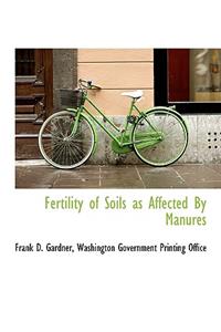 Fertility of Soils as Affected by Manures