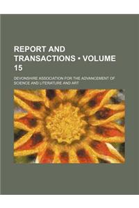 Report and Transactions (Volume 15)
