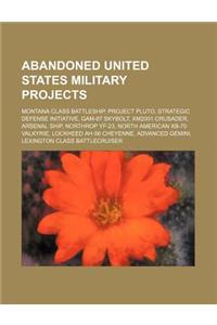 Abandoned United States Military Projects