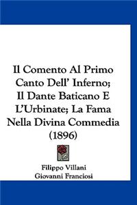 Il Comento Al Primo Canto Dell' Inferno; Il Dante Baticano E L'Urbinate; La Fama Nella Divina Commedia (1896)
