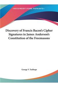 Discovery of Francis Bacon's Cipher Signatures in James Anderson's Constitution of the Freemasons
