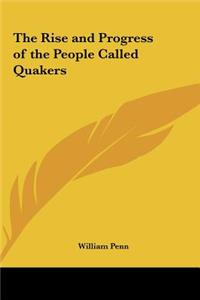 The Rise and Progress of the People Called Quakers