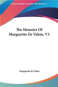 The Memoirs of Marguerite de Valois, V3