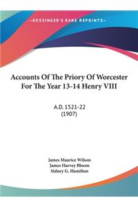 Accounts of the Priory of Worcester for the Year 13-14 Henry VIII