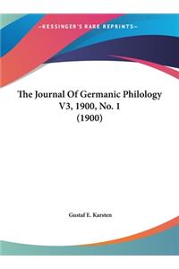 The Journal of Germanic Philology V3, 1900, No. 1 (1900)