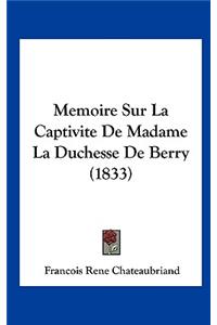 Memoire Sur La Captivite de Madame La Duchesse de Berry (1833)
