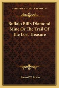 Buffalo Bill's Diamond Mine Or The Trail Of The Lost Treasure