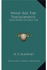 What Are the Theosophists