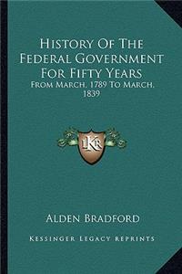 History Of The Federal Government For Fifty Years
