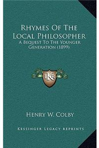 Rhymes of the Local Philosopher