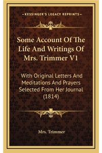 Some Account of the Life and Writings of Mrs. Trimmer V1