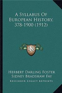Syllabus Of European History, 378-1900 (1912)