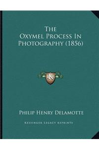 Oxymel Process In Photography (1856)