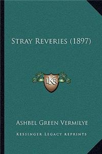 Stray Reveries (1897)