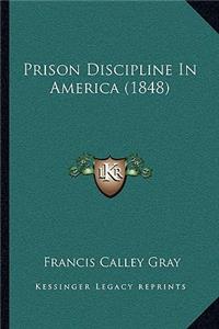 Prison Discipline In America (1848)