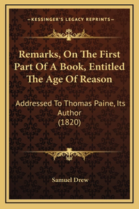 Remarks, On The First Part Of A Book, Entitled The Age Of Reason