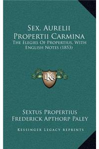 Sex. Aurelii Propertii Carmina