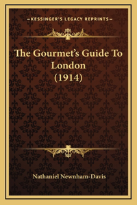 The Gourmet's Guide To London (1914)