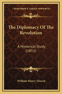The Diplomacy Of The Revolution