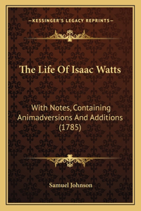 The Life Of Isaac Watts
