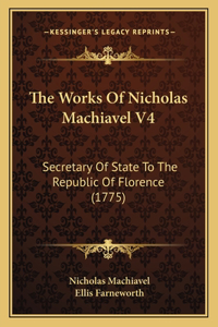 Works Of Nicholas Machiavel V4