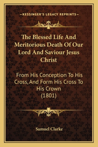 Blessed Life And Meritorious Death Of Our Lord And Saviour Jesus Christ