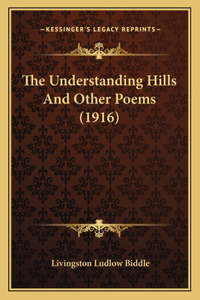 Understanding Hills And Other Poems (1916)