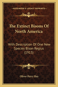 The Extinct Bisons Of North America