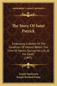 The Story Of Saint Patrick