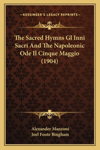 The Sacred Hymns Gl Inni Sacri And The Napoleonic Ode Il Cinque Maggio (1904)