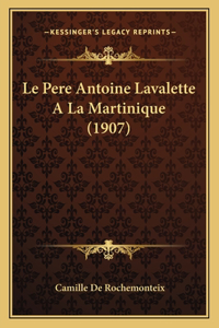 Le Pere Antoine Lavalette A La Martinique (1907)
