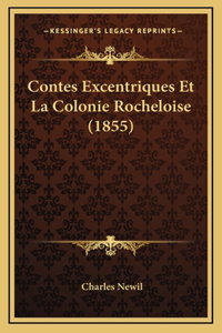 Contes Excentriques Et La Colonie Rocheloise (1855)