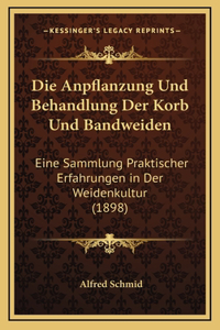 Die Anpflanzung Und Behandlung Der Korb Und Bandweiden