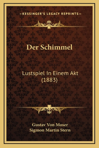 Der Schimmel