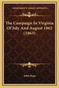 The Campaign In Virginia Of July And August 1862 (1863)
