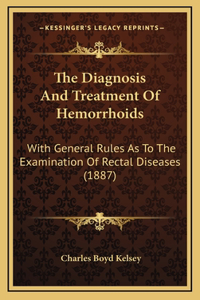 The Diagnosis And Treatment Of Hemorrhoids